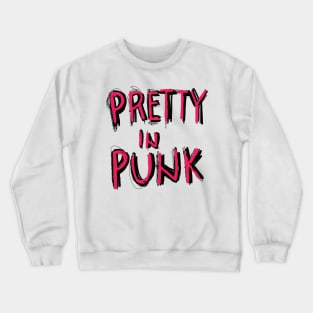 Pretty in punk Crewneck Sweatshirt